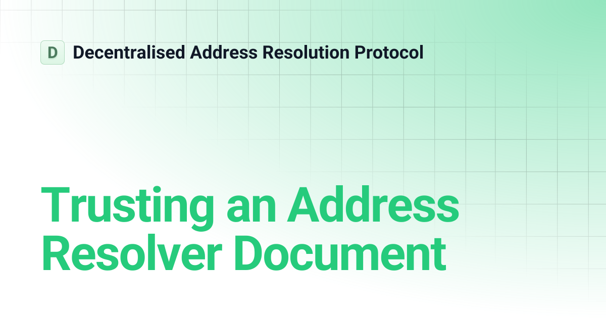 Trusting an Address Resolver Document | Decentralised Address ...